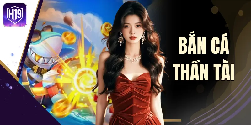 Bắn Cá Thần Tài - Siêu Phẩm Game Săn Thưởng Hot Năm 2026