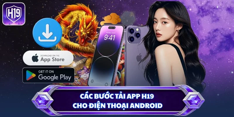Các bước tải app H19 cho điện thoại Android