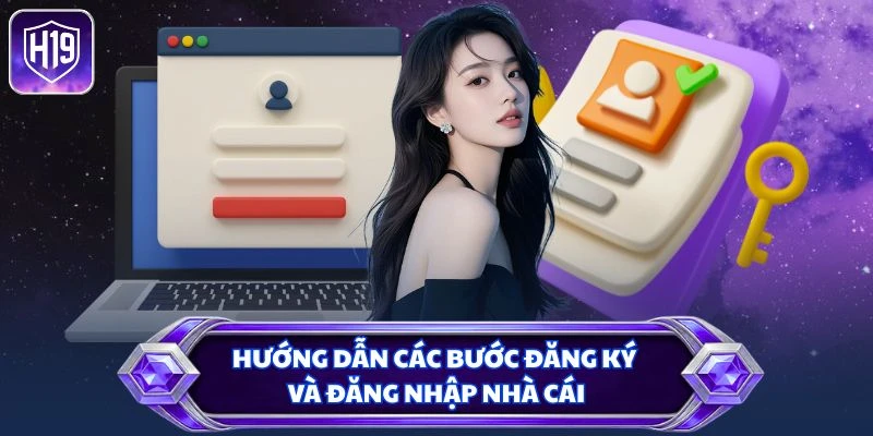 Hướng dẫn các bước đăng ký và đăng nhập nhà cái