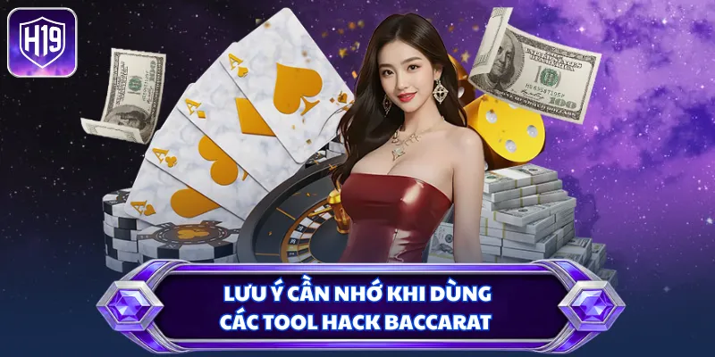 Lưu ý cần nhớ khi dùng các tool hack baccarat