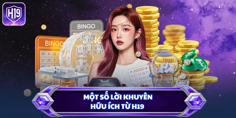 Một số lời khuyên hữu ích từ H19