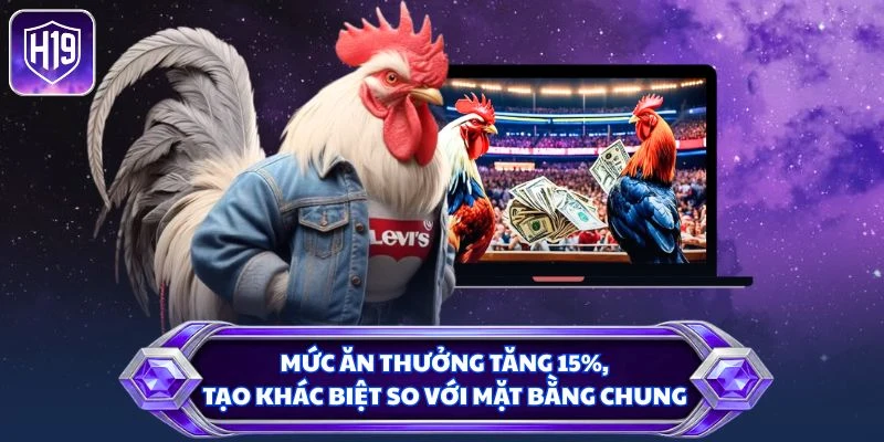 Mức ăn thưởng tăng 15%, tạo khác biệt so với mặt bằng chung