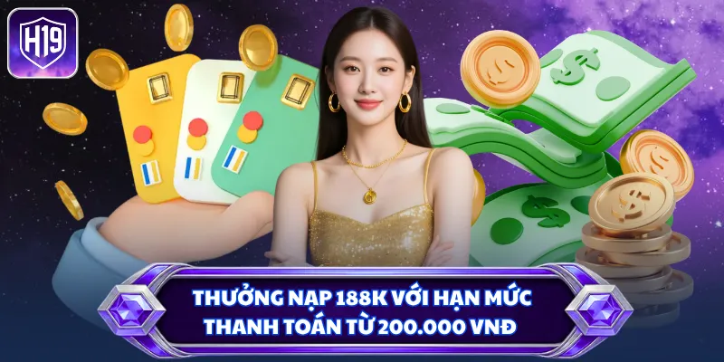 Thưởng nạp 188K với hạn mức thanh toán từ 200.000 VNĐ