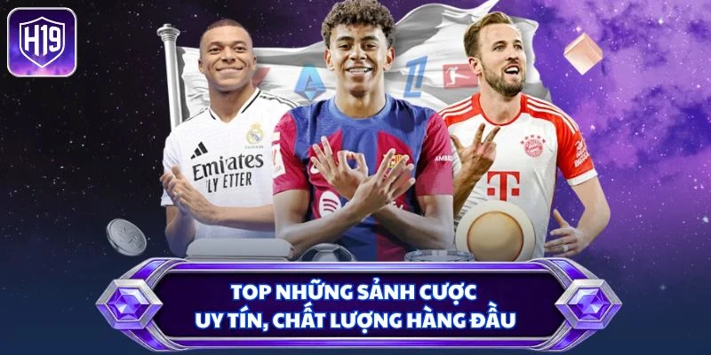Top những sảnh cược uy tín, chất lượng hàng đầu